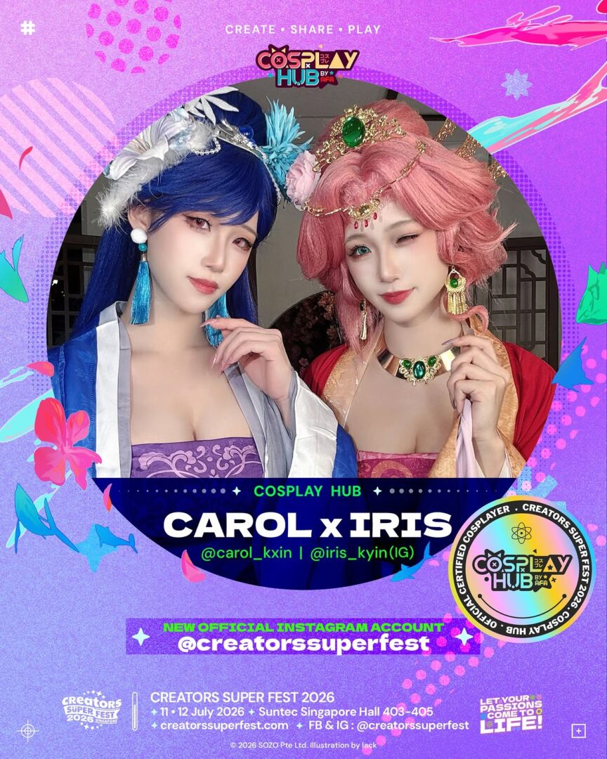 Creators Super Fest Singapore 2026 #csf26 catch @carol kxin x @iris kyin at this years cosplay hub!dont miss one of the biggest