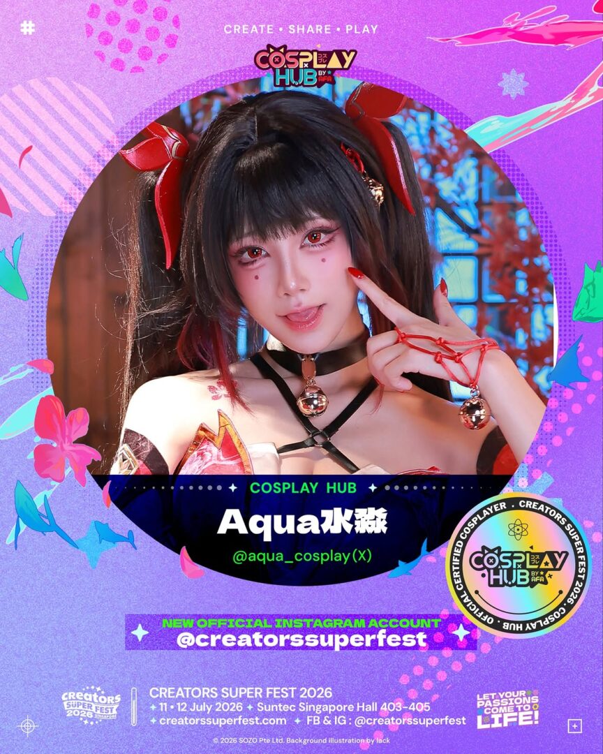 Creators Super Fest Singapore 2026 #csf26 catch aqua水淼 at this years cosplay hub!dont miss one of the biggest showcases of cospla